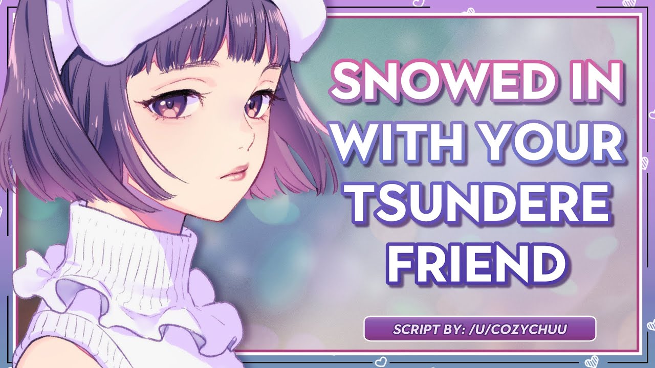 Snowed in With Your Bratty Tsundere Friend [Friends to Lovers] [Audio Roleplay] [GFE]