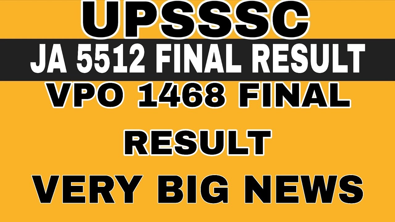 VPO 1468 FINAL RESULT BIG NEWS | JA 5512 FINAL RESULT LATEST NEWS | UPSSSC RESULTS LATEST NEWS | ...
