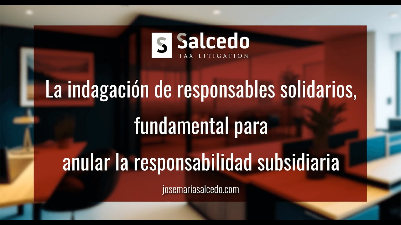La indagación de responsables solidarios, fundamental para anular la responsabilidad subsidiaria