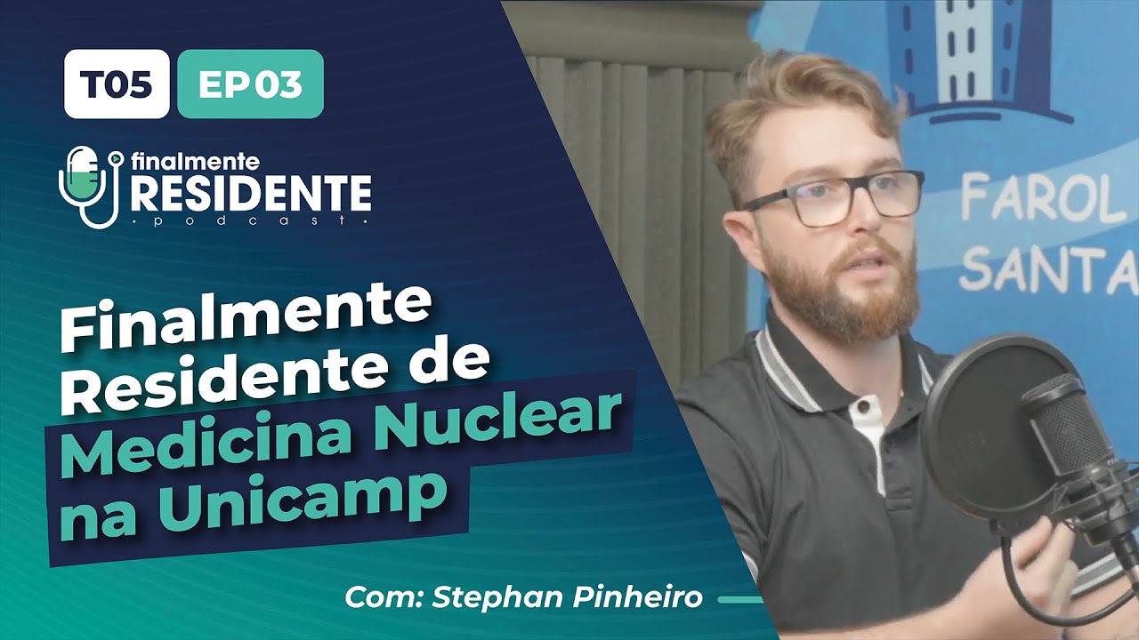 Finalmente Residente de Medicina Nuclear com Stephan Pinheiro (Unicamp)
