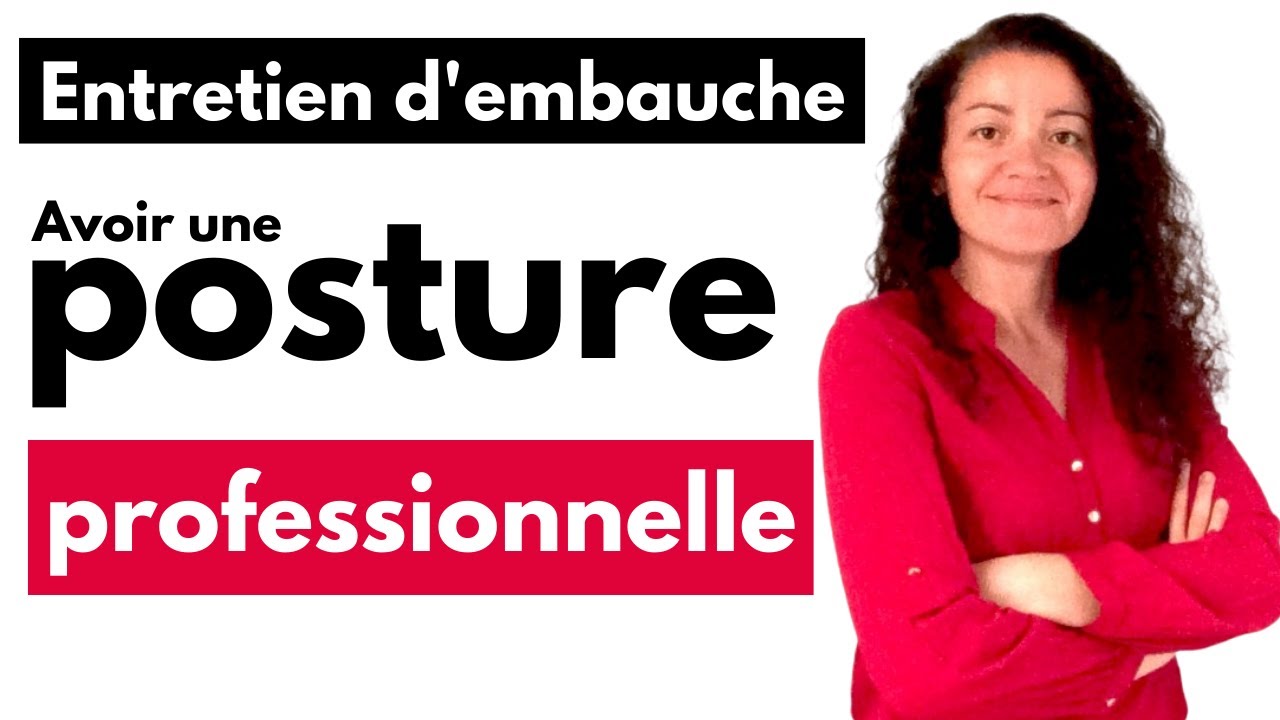 Entretien d'embauche: conseils pour une bonne posture