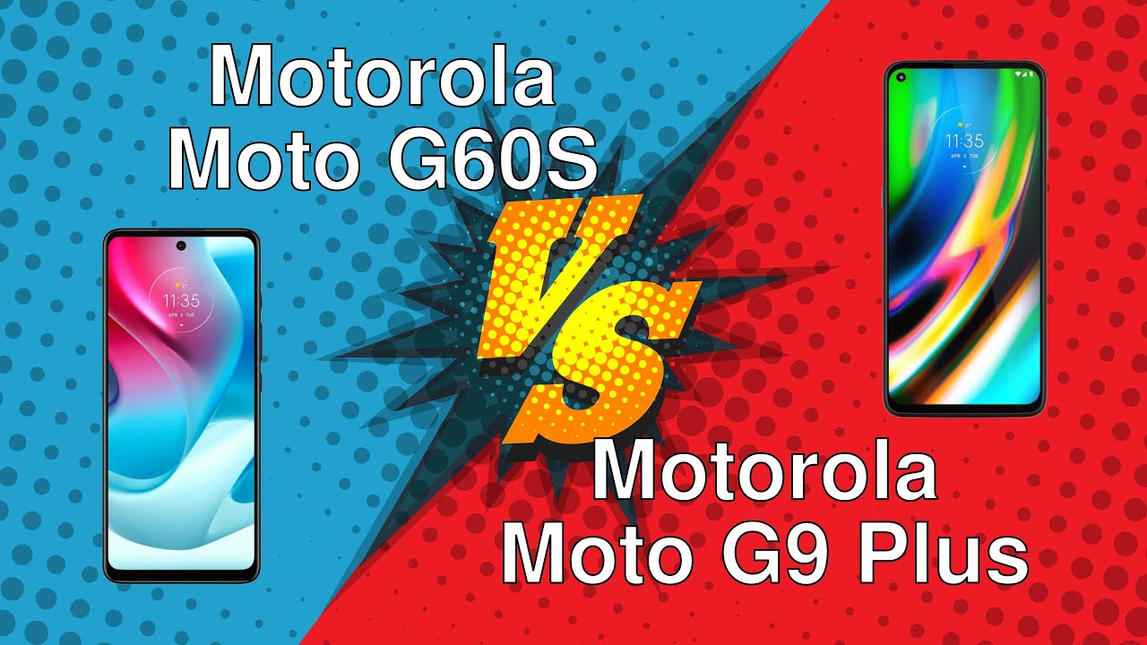 Motorola Moto G60S vs Motorola Moto G9 Plus