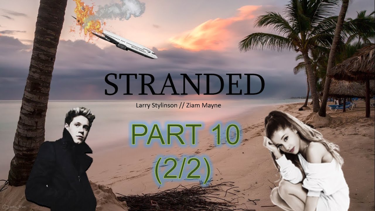 Stranded-[Larry Stylinson & Ziam Mayne] Mystery Love Story Part 10(2/2)