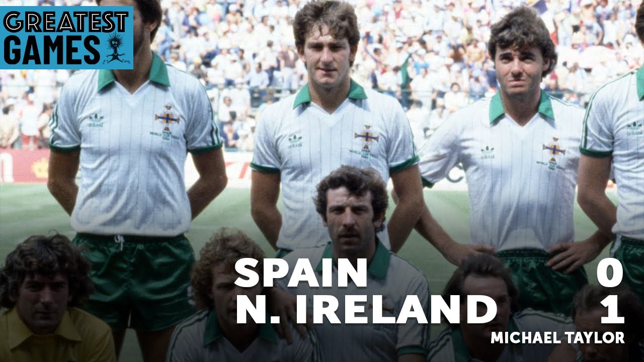 Spain 0 Northern Ireland 1, 1982 – Greatest Games Podcast