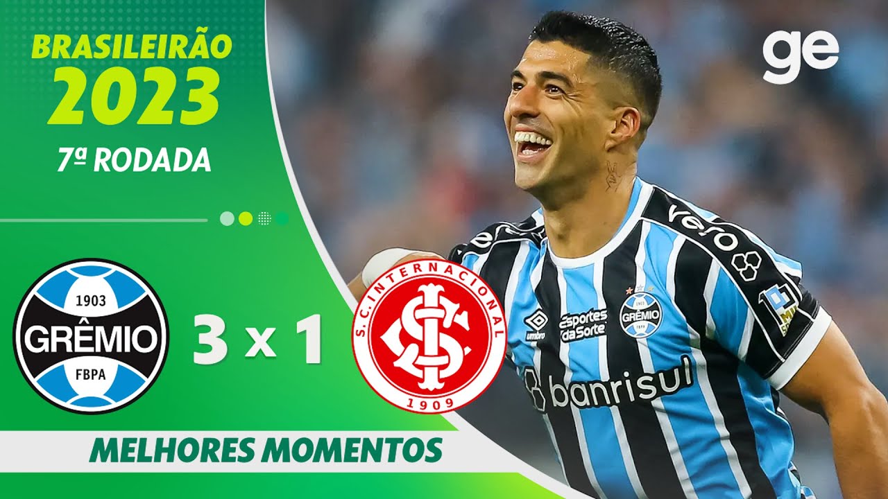 GRÊMIO 3 X 1 INTERNACIONAL | MELHORES MOMENTOS | 7ª RODADA BRASILEIRÃO 2023 | ge.globo