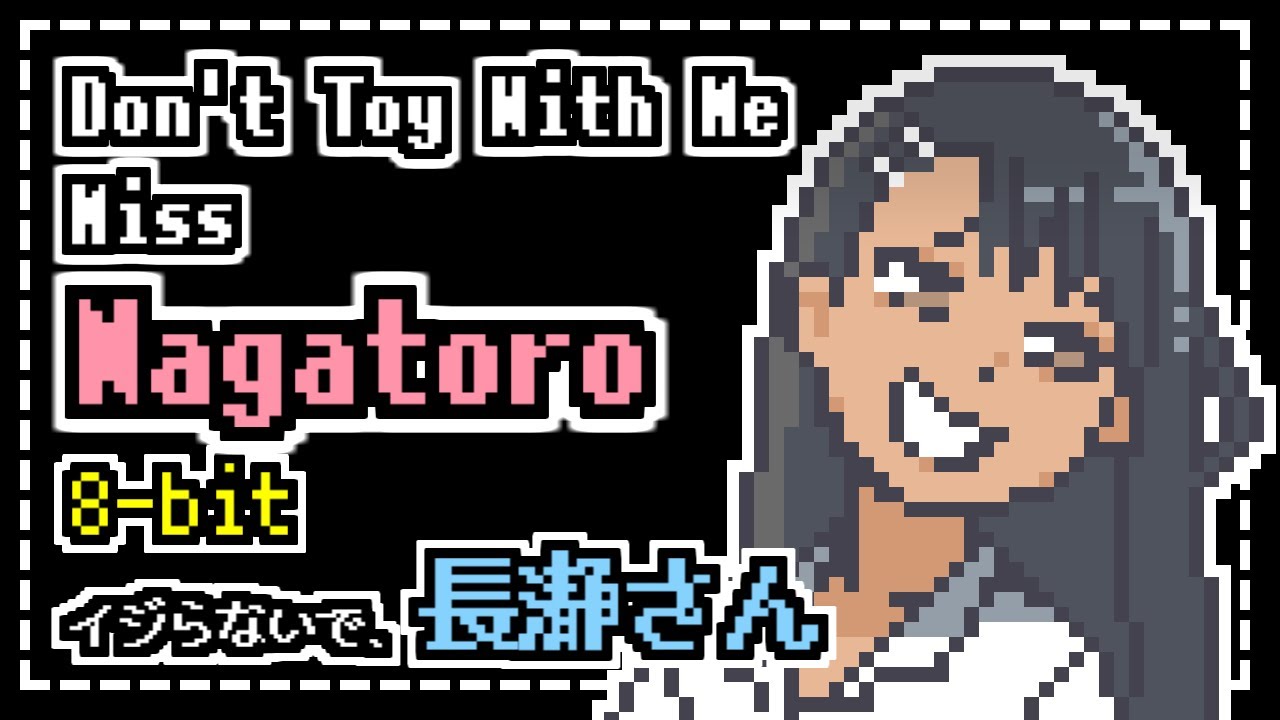 [8bit] Don't Toy With Me, Miss Nagatoro - Opening / 