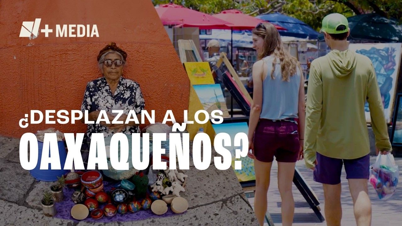 Así afecta la gentrificación a la ciudad de Oaxaca