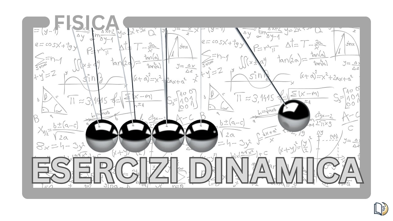 ESERCIZI: Dinamica e Leggi di Newton!