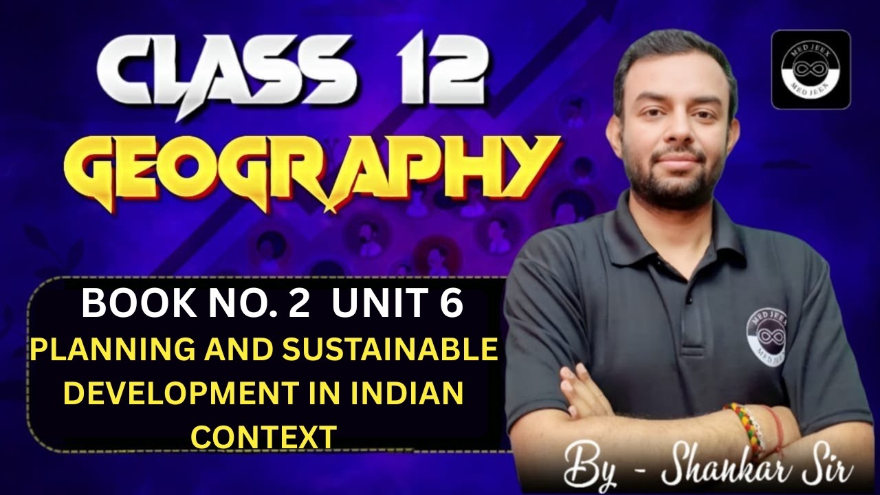 Book 2- Unit 6 | Planning and Sustainable Development in Indian Context | Lecture 1 Geo. | CUET 2026