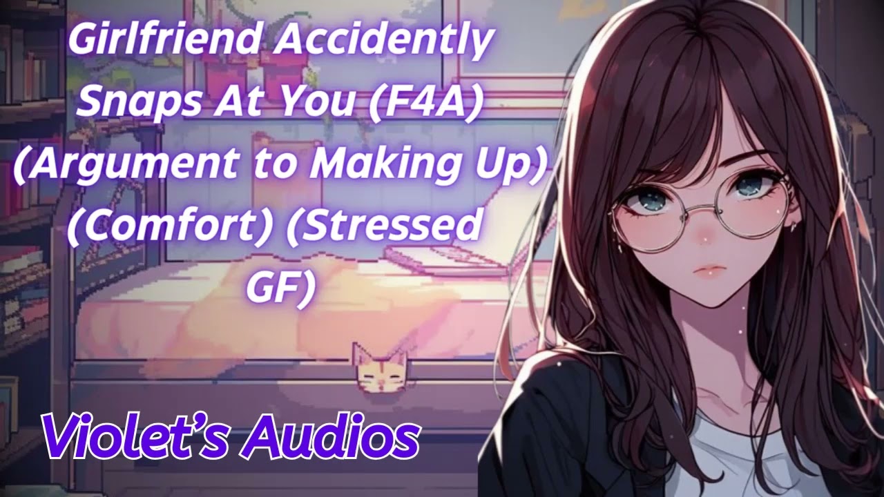 Girlfriend Accidently Snaps At You (F4A) (Argument to Make Up) (Comfort) (Stressed GF)