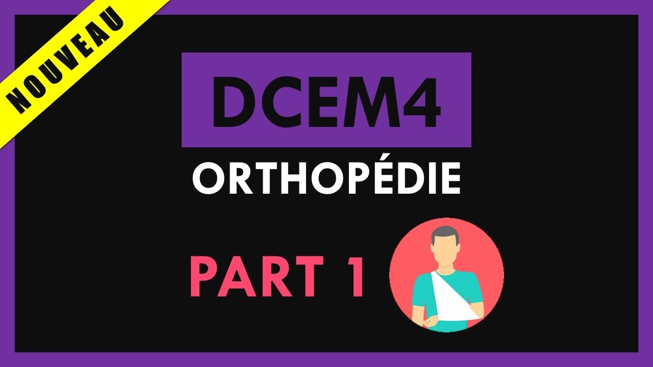 Orthopédie [Conférence] - DCEM4 - Part 1