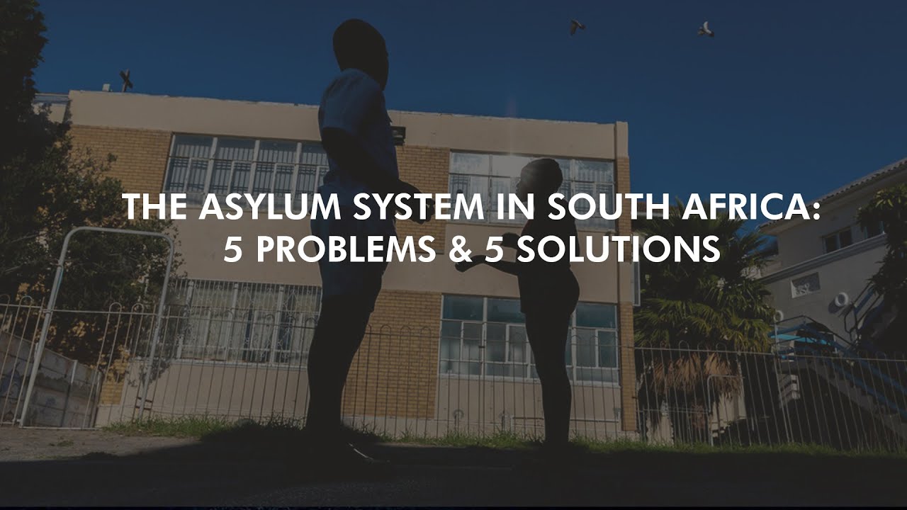 The asylum system in South Africa: 5 problems and 5 solutions