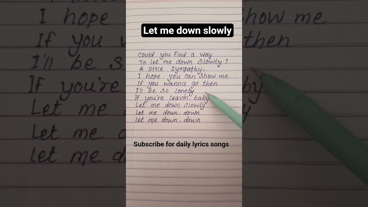'Letme down slowly' song lyrics 