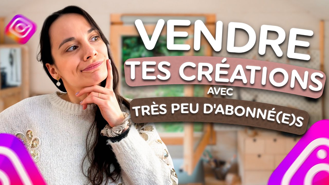 Comment vendre ses créations sans avoir beaucoup d’abonnés ?