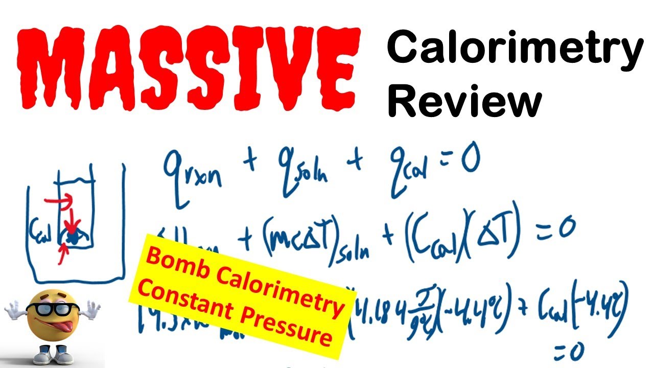 Calorimetry - MASSIVE REVIEW  - Bomb, Constant Pressure, Heat Capacity - Exam Problems Explained