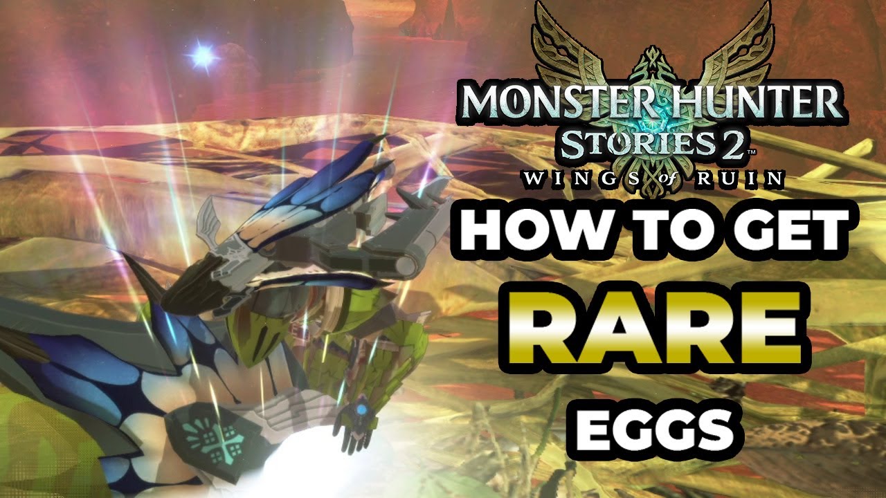 How To Get Rare Eggs and Why You Want Them in Monster Hunter Stories 2: Wings of Ruin