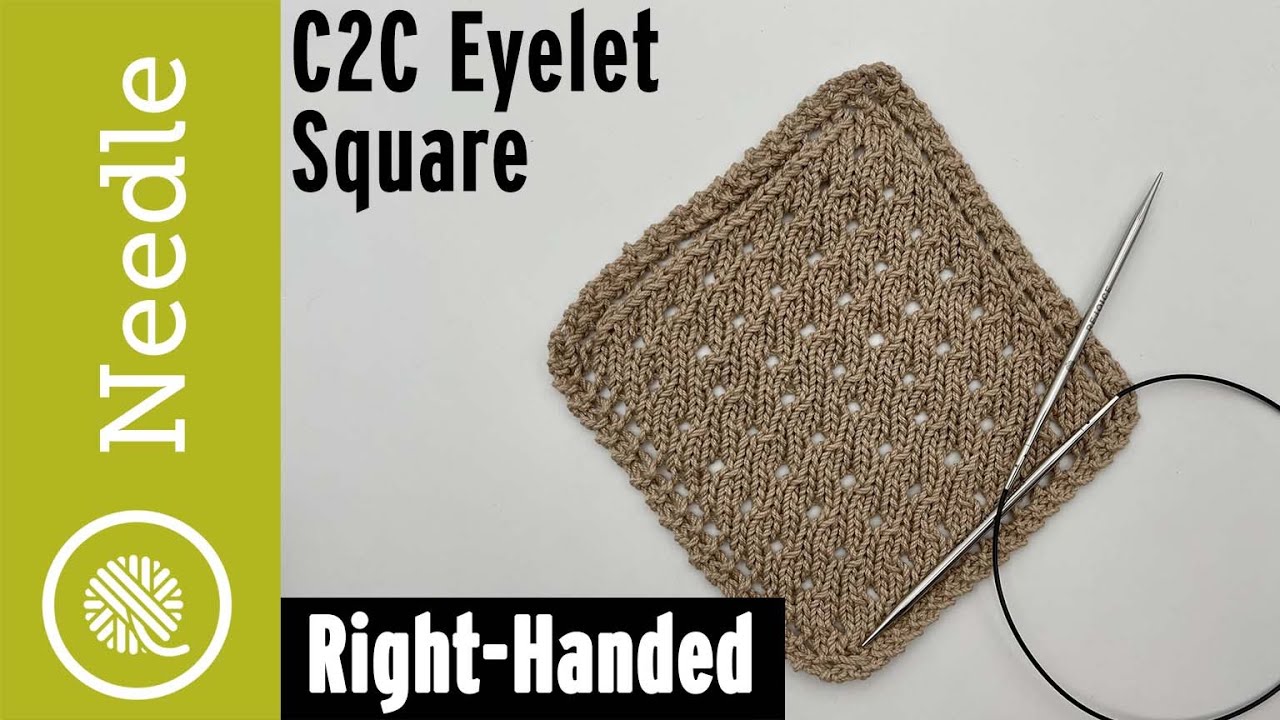 Knit C2C Eyelet Square | Right Handed (corner to corner)