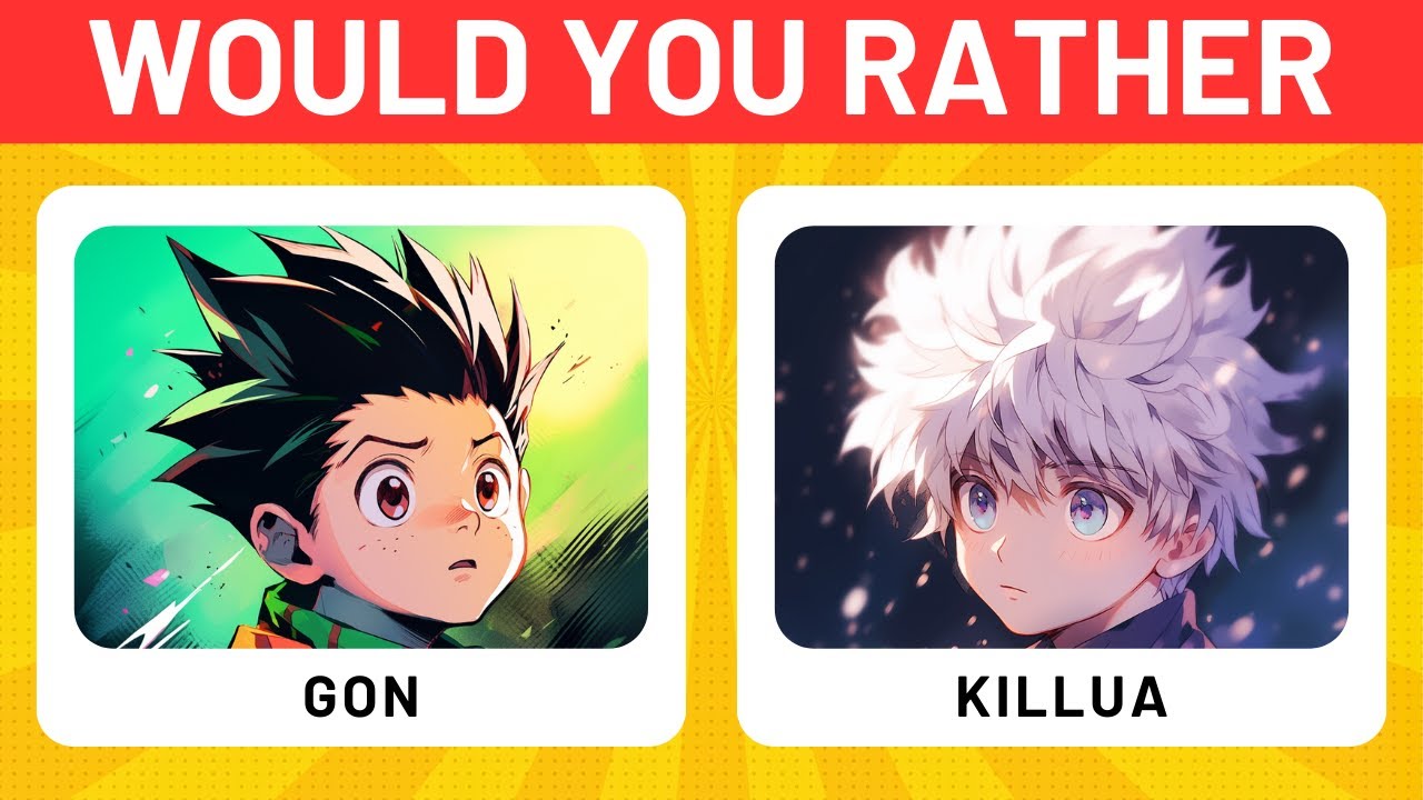 Would You Rather - HunterXHunter Edition