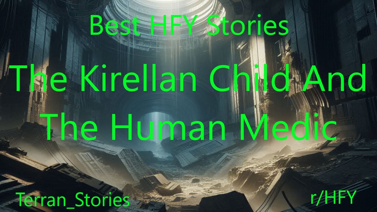 Best HFY Stories: The Kirellan Child And The Human Medic