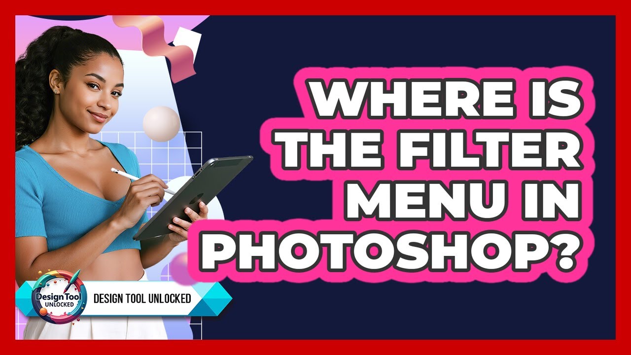 Where Is The Filter Menu In Photoshop?