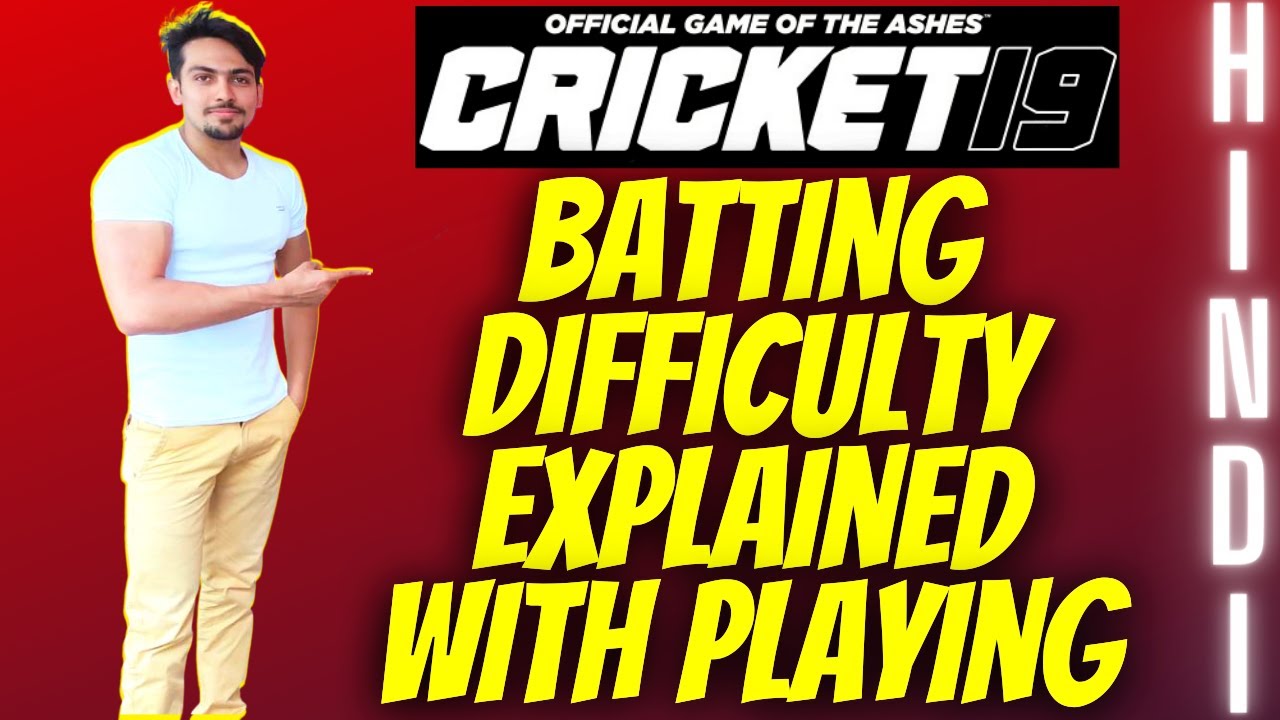 Cricket 19 Batting Difficulty Explained With Playing Hindi