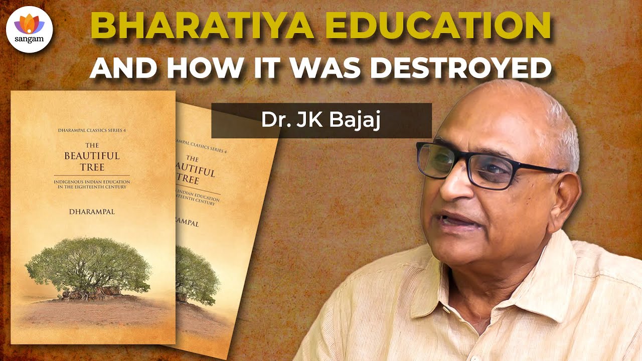 How British Destroyed India's Universal Education System | Dharampal's Beautiful Tree | Dr J K Bajaj