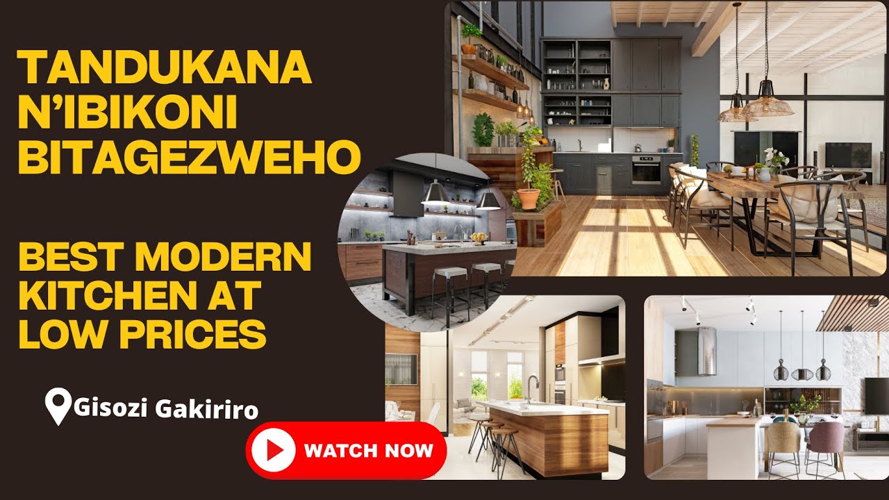 TANDUKANA N'IBIKONI BITAGEZWEHO | THE BEST MODERN KITCHEN | KIGALI RWANDA
