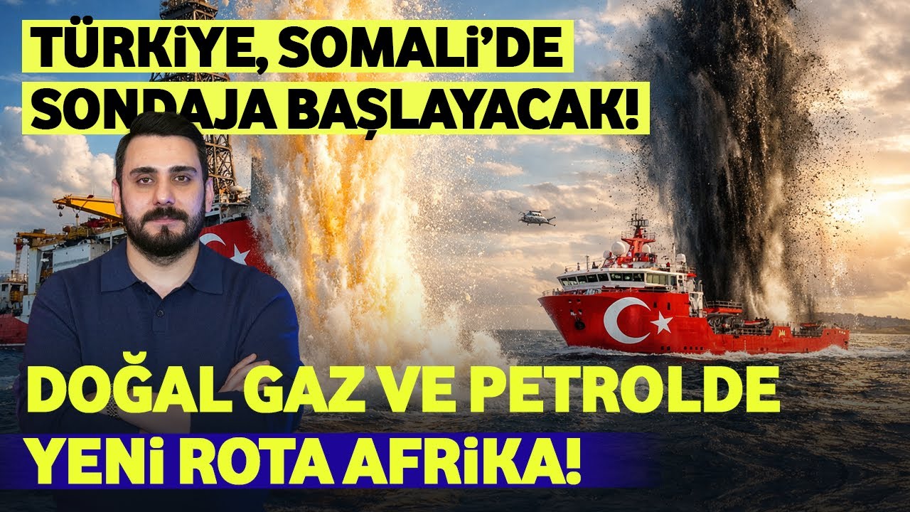 Türkiye'nin Dev Afrika Planı! Somali'de Doğal Gaz ve Petrol Sondajı!