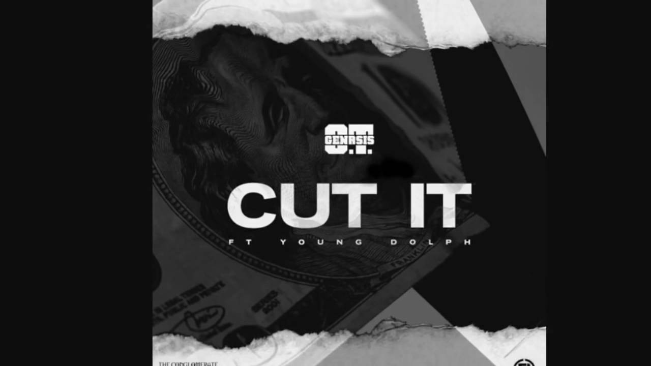 O.T. Genasis - Cut It (Audio)