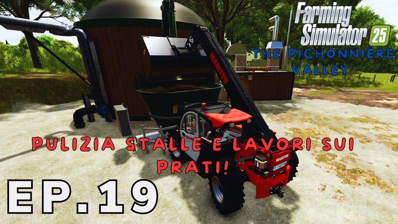 THE PICHONNIÈRE VALLEY | 🐄PULIZIA STALLE E LAVORI SUI PRATI!🐄  | EP#19 #farmingsimulator25 #fs25