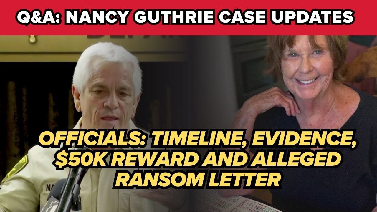 Q&A: Officials pressed on timeline, evidence, reward and ransom letter in Nancy Guthrie case