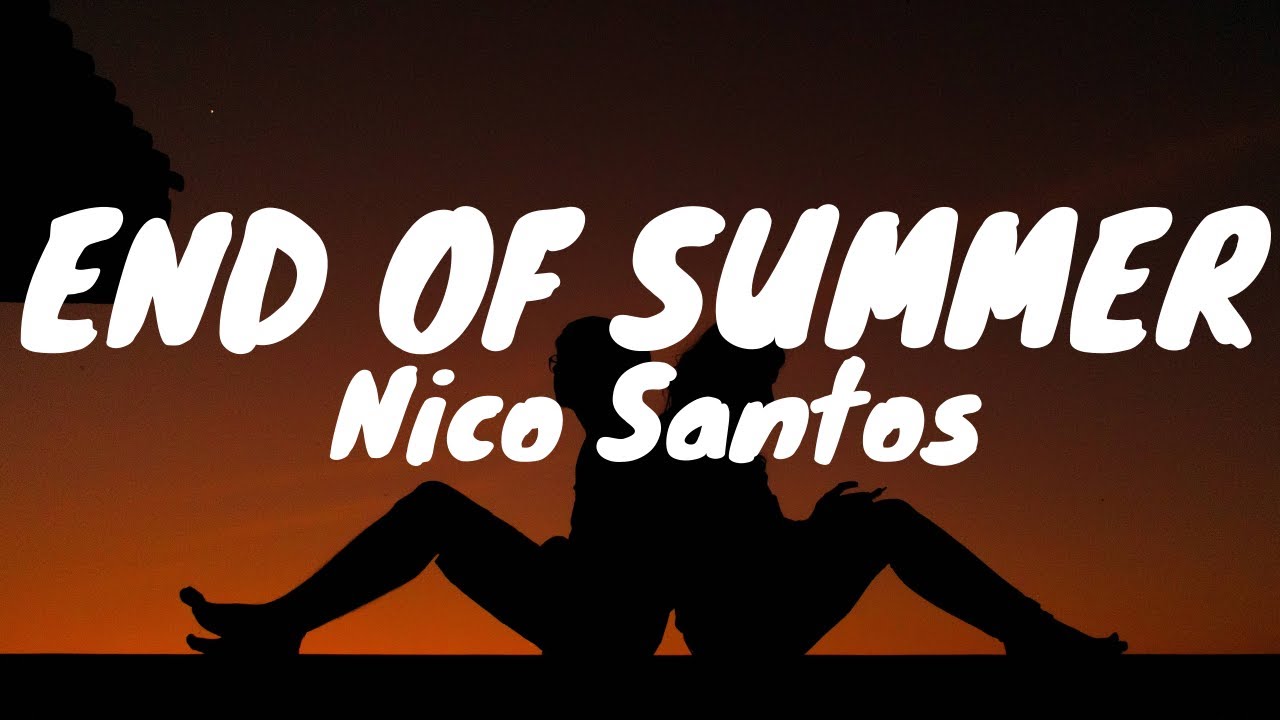 Nico Santos - End Of Summer (Tradução)