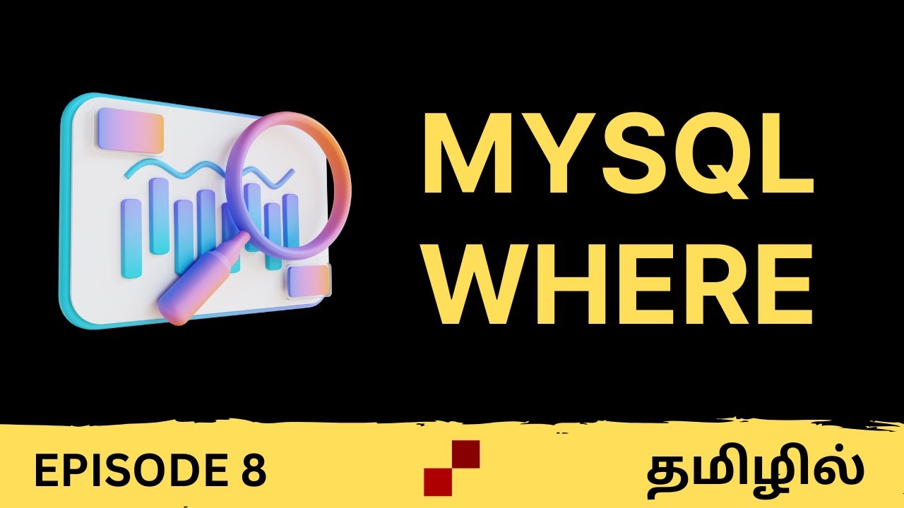 #8 - WHERE Clause (Comparison, BETWEEN, LIKE, IN, NULL) | SQL in Tamil