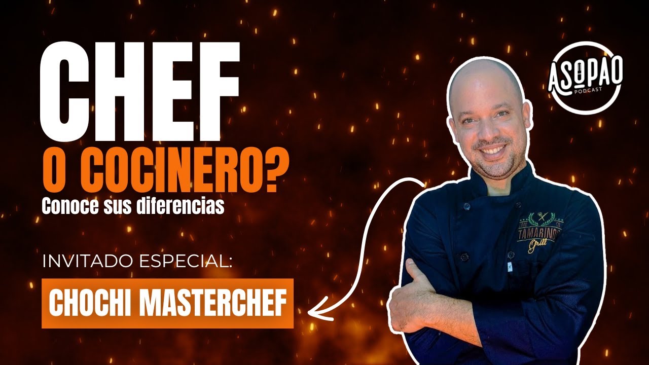 EP7 -CHEF O COCINERO FT CHOCHI MASTERCHEF