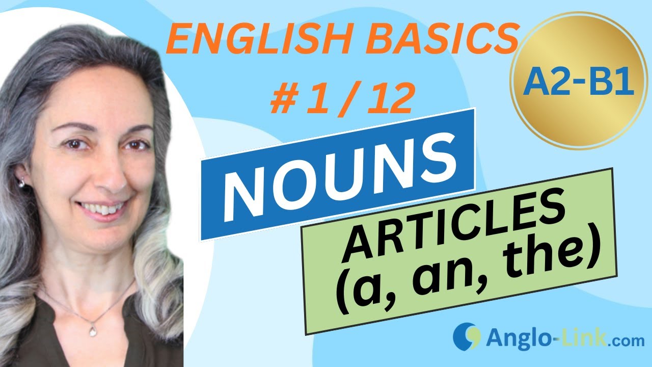 How to use 'a, an, the'  with all types of nouns | A2-B1 English course #1/12