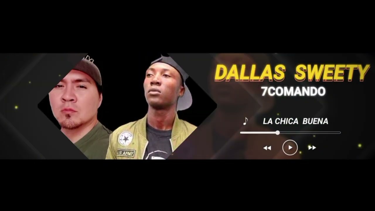 DALLAS SWEETY  FT  7COMANDO,   CHICA  BUENA