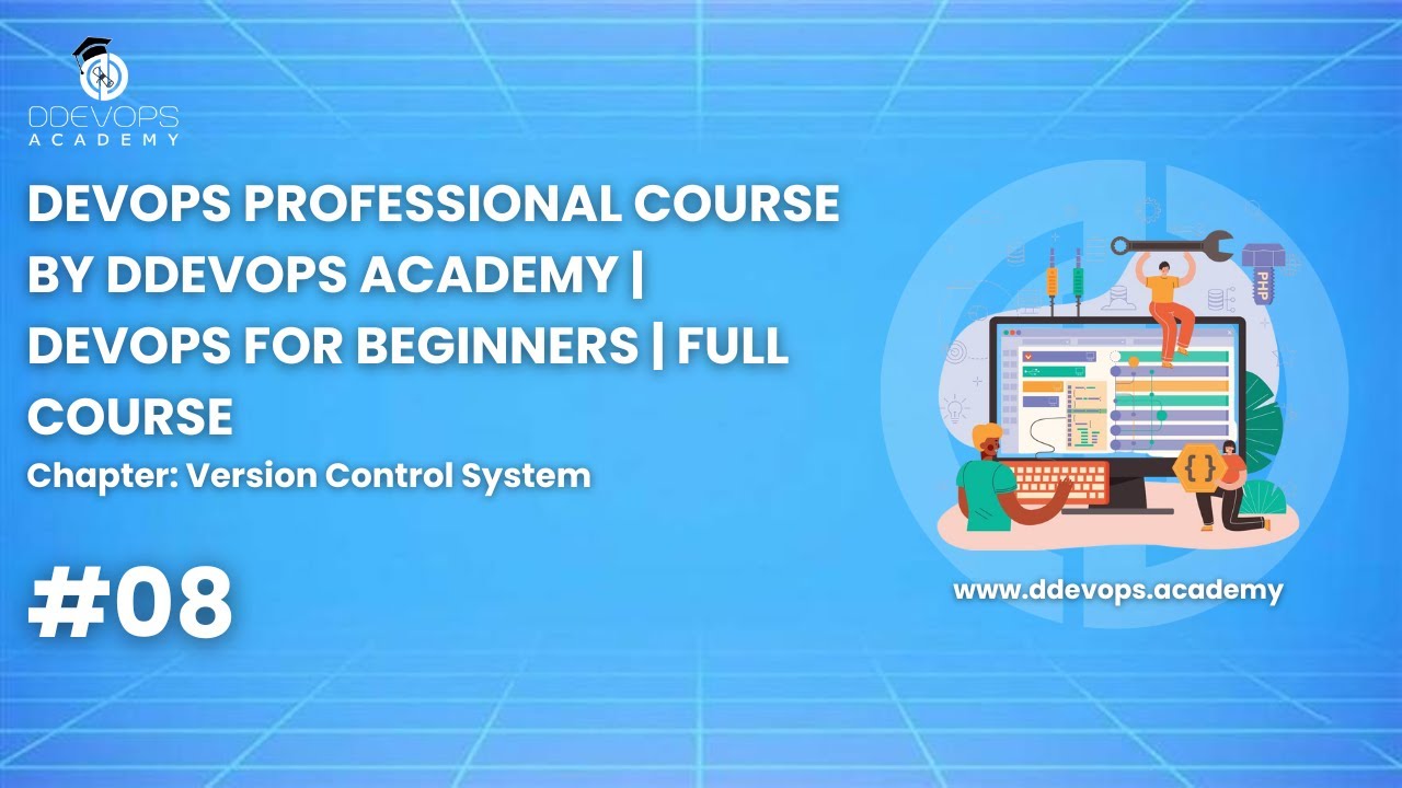 DevOps Course By DDevOps Academy #8: Version Control System