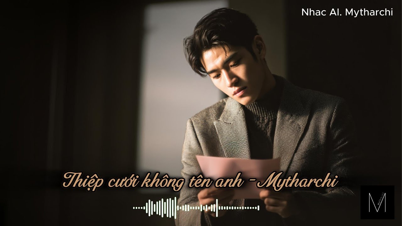 Thiệp cưới không tên anh - Mytharchi | Nhạc AI hay