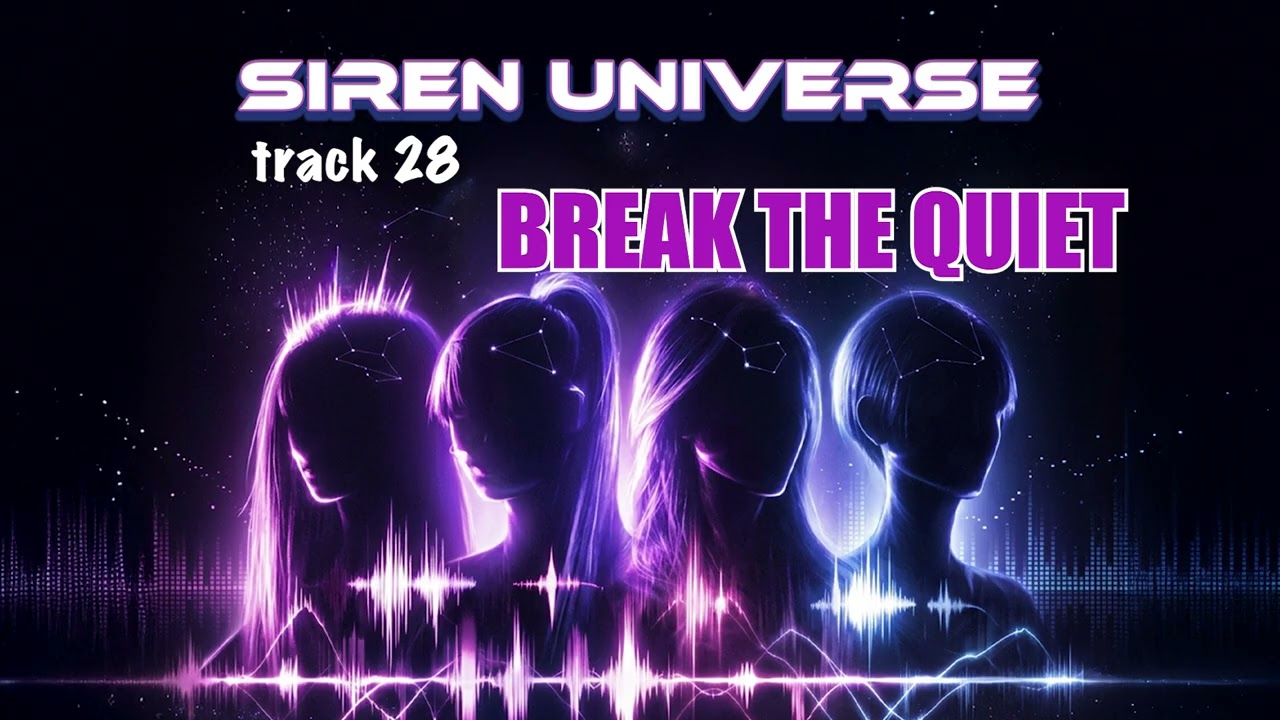 SIREN UNIVERS - BREAK THE QUIET