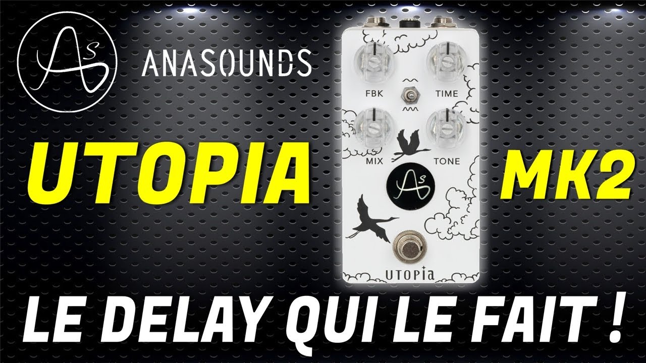 Anasounds UTOPIA MK2 : Plus chaud c'est pas possible ! [TEST MATOS]