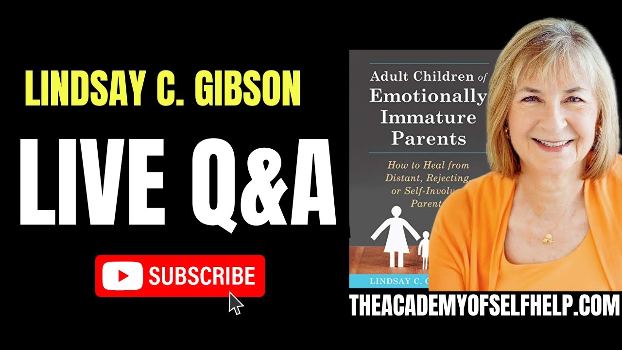 Lindsay C. Gibson Live Q&A - Adult Children Of Emotionally Immature Parents