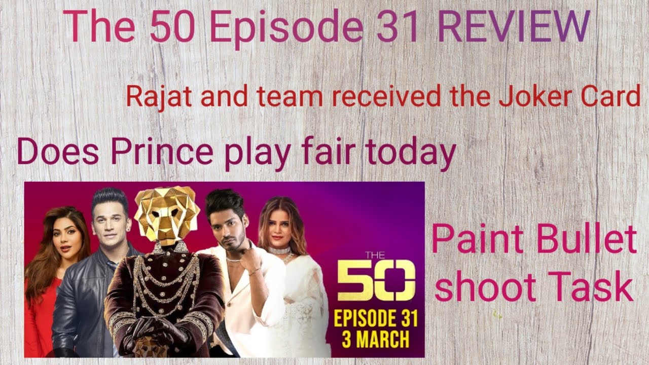 The 50 Episode 31 REVIEW| Rajat and team received the Joker Card| Divya under-performed|
