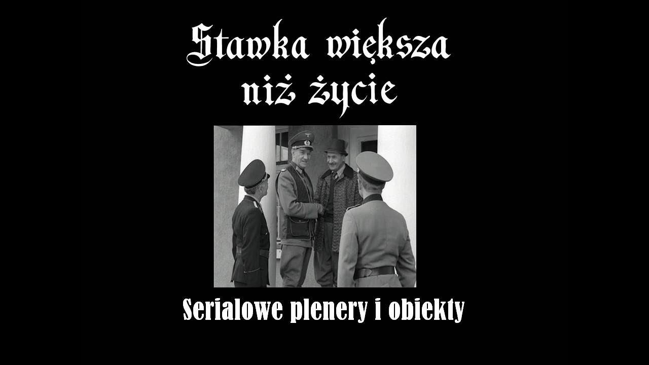 &bdquo;Stawka większa niż życie&rdquo;: plenery i obiekty z odcinka &bdquo;Żelazny Krzyż&rdquo; w reż. Janusza Morgensterna