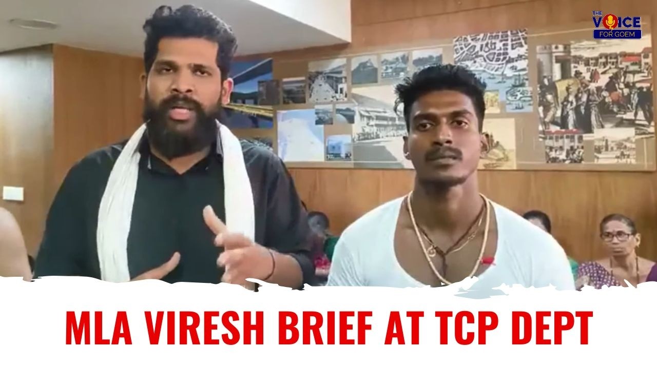 MLA VIRESH BRIEF AT TCP DEPT  | THE VOICE FOR GOEM LIVE