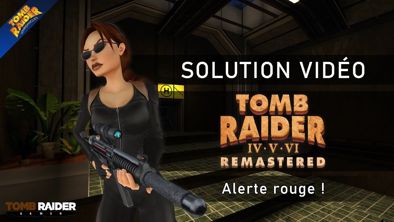Tomb Raider V : Remastered - Niveau 13 - Alerte rouge !