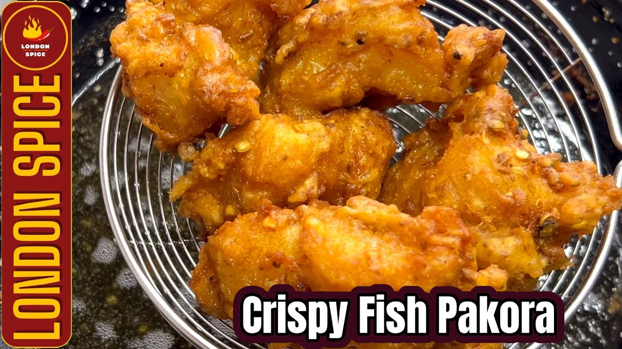 Fish Pakora | How To Make Fish Pakora | Fried Fish Masala | London Spice| Crispy Fish Pakora