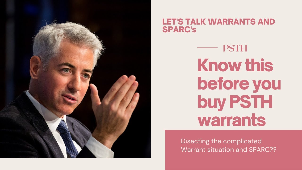 PSTH WARRANTS & SPARCs !! About time someone talks about them :)