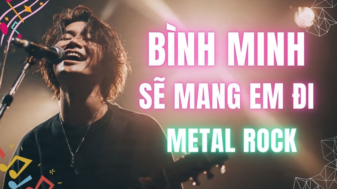 Bình Minh Sẽ Mang Em Đi ( Metal Rock Version ) | Nhạc Bolero Rock Hot Trend TikTok