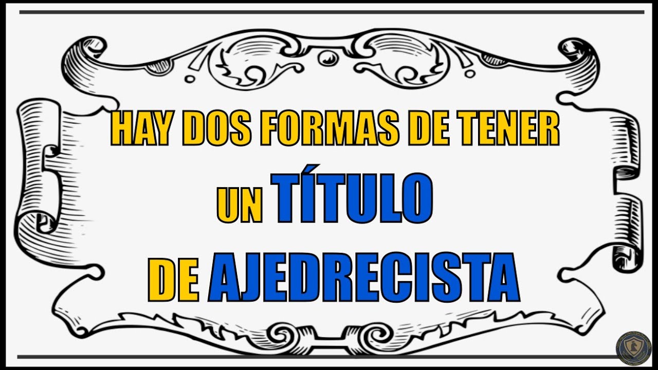 Como obtener un titulo de ajedrecista paso a paso