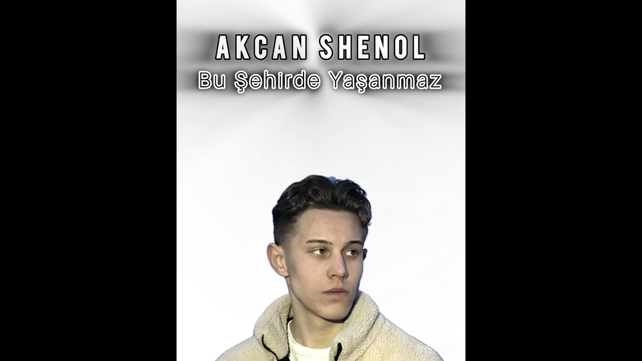 Akcan Shenol - Bu Şehirde Yaşanmaz 2024